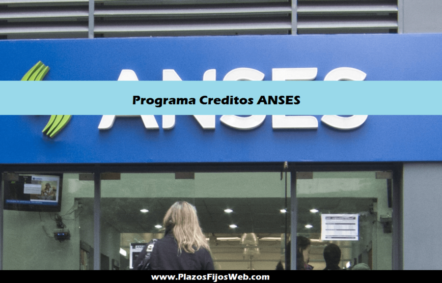 Relanzamiento Programa Creditos ANSES, como tramitarlos