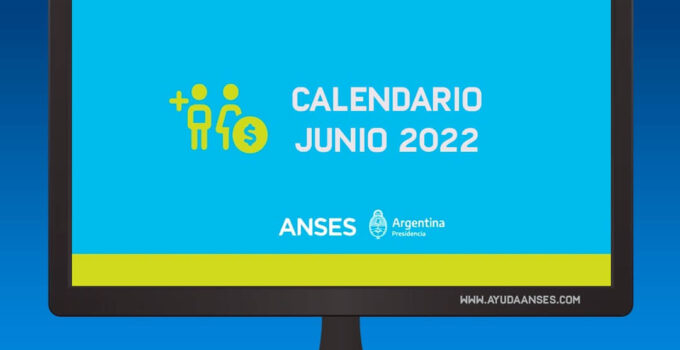 Calendario de pagos completo Junio 2022